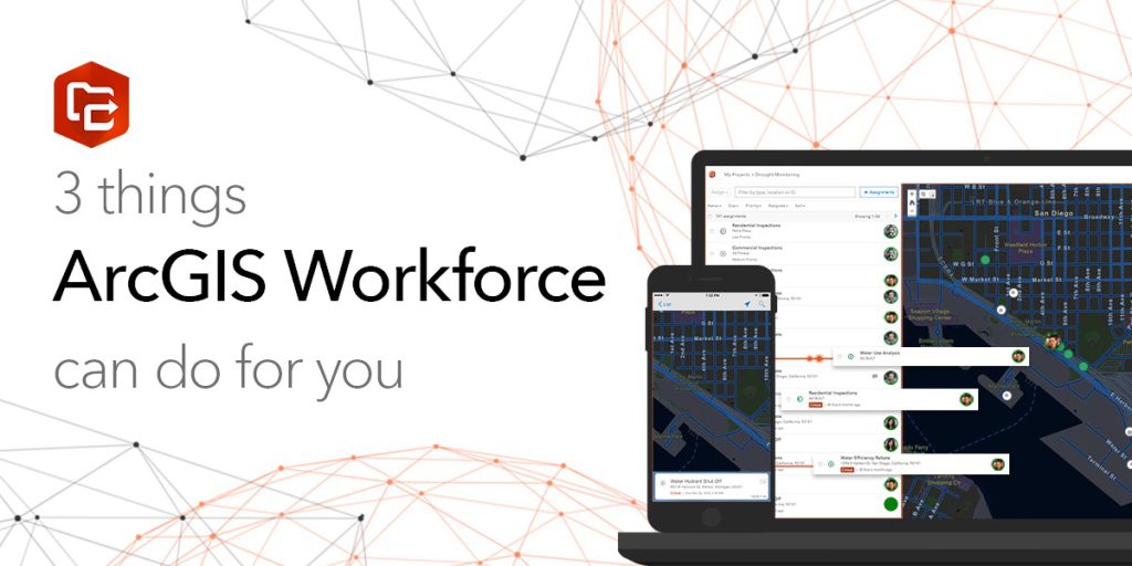 Three Things ArcGIS Workforce Can Do for You 