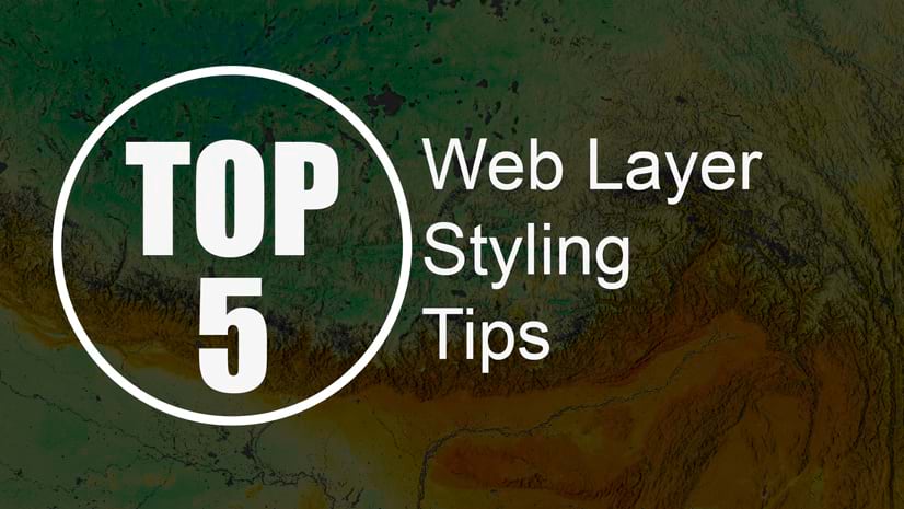 Top 5 Tips for Styling Published Layers and Maps