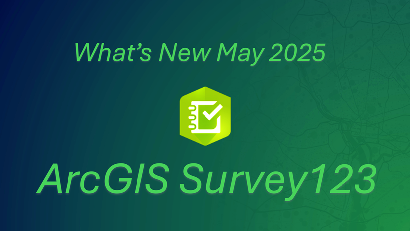 What’s New in ArcGIS Survey123 (May 2025)