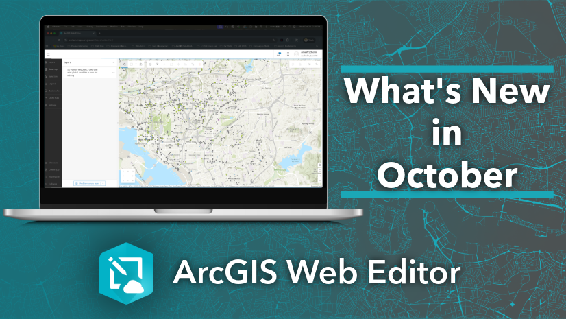 What’s New in ArcGIS Web Editor (October 2025)