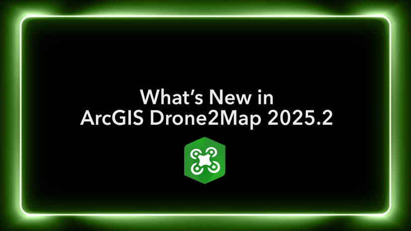 What’s New in ArcGIS Drone2Map 2025.2