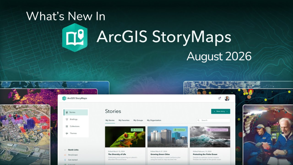 What’s New in ArcGIS StoryMaps: August 2026 Updates